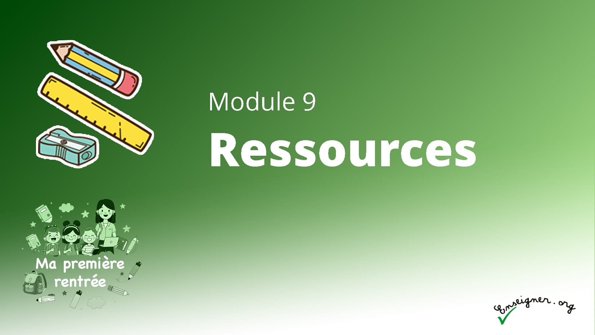 MA PREMIÈRE RENTRÉE - 9. Ressources