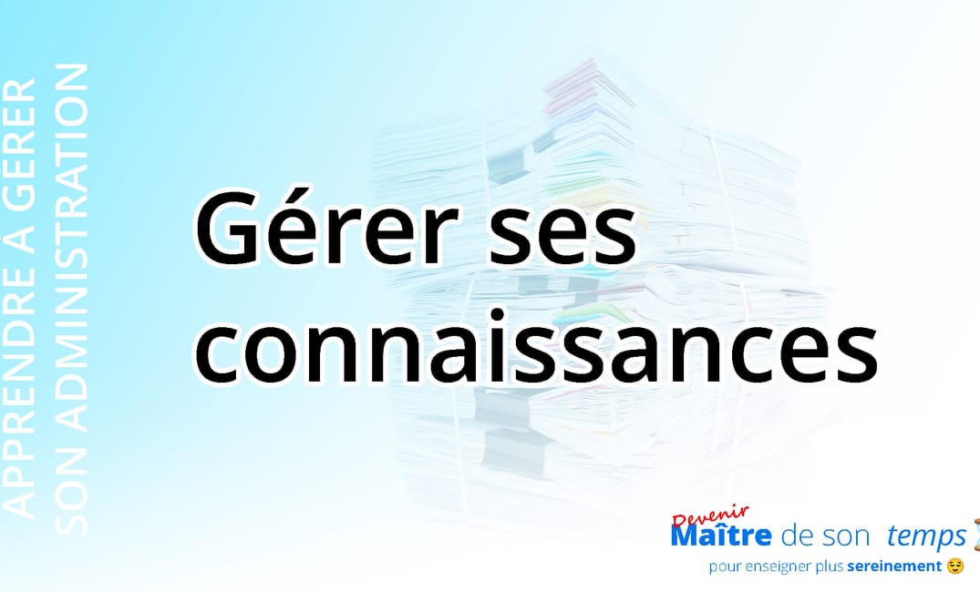 ADMIN 5 - Gérer ses connaissances