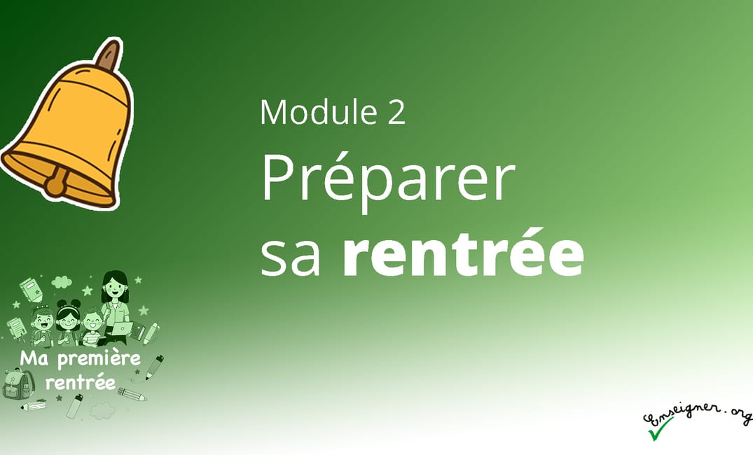 MA PREMIÈRE RENTRÉE - 2. Préparer sa rentrée