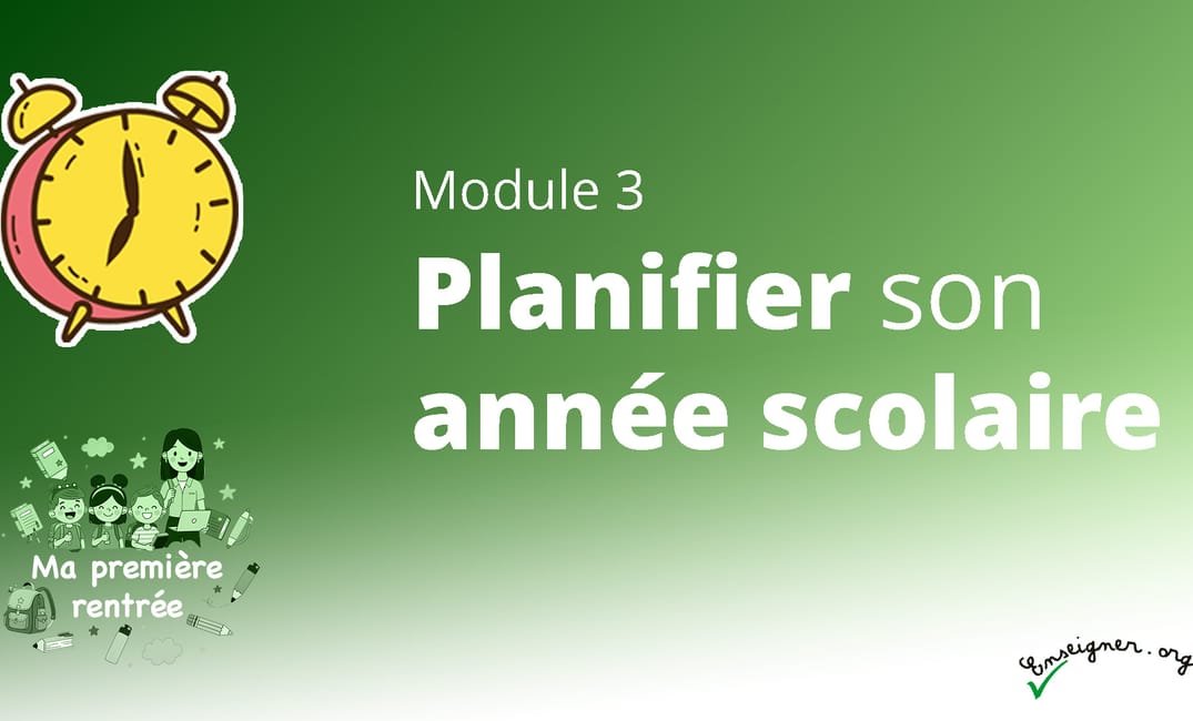 MA PREMIÈRE RENTRÉE - 3. Planifier son année scolaire