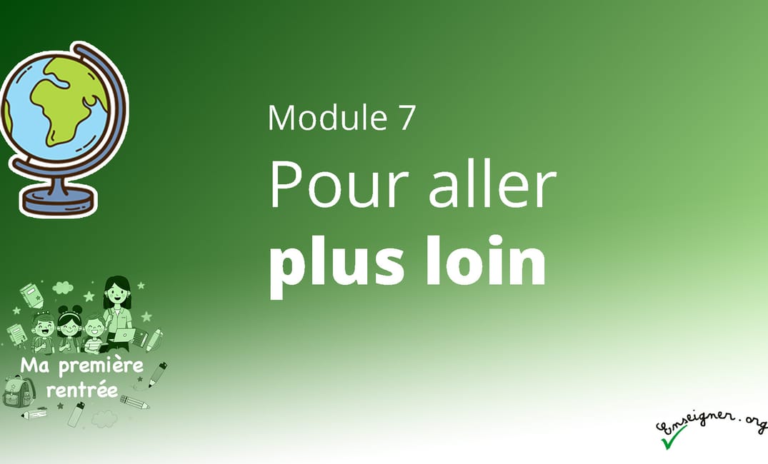 MA PREMIÈRE RENTRÉE - 7. Pour aller plus loin