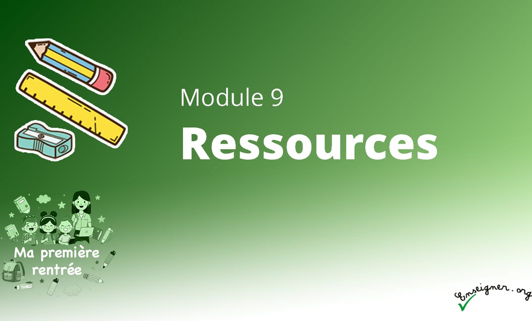 MA PREMIÈRE RENTRÉE - 9. Ressources